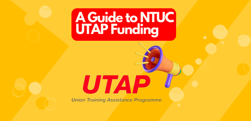 A Guide to NTUC UTAP Funding